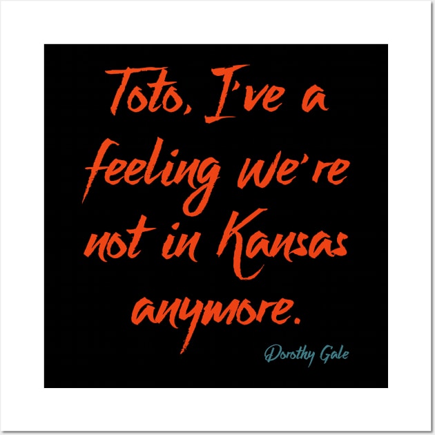 Toto, I've a feeling we're not in Kansas anymore. Wall Art by Voishalk